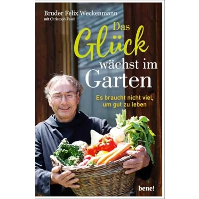 Abbildung von Das Glück wächst im Garten: Es braucht nicht viel, um gut zu leben