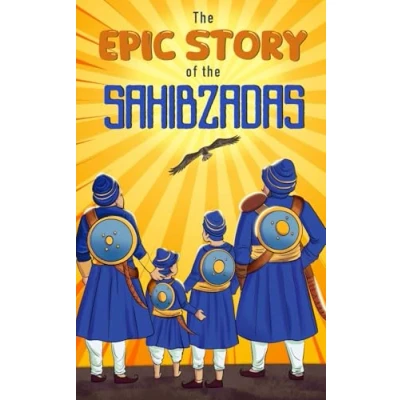 Abbildung von the Epic Story of Sahibzadas: A Sikh History Chapter Book for Kids (Sikh Books Kids)