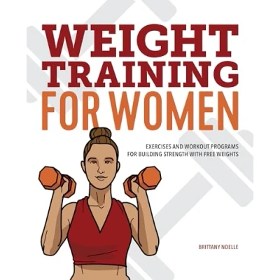 Abbildung von Weight Training for Women: Exercises and Workout Programs Building Strength with Free Weights