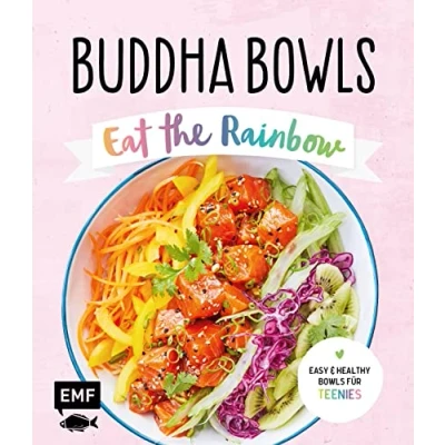 Abbildung von Buddha Bowls Eat the rainbow Teenie Kochbuch (Teenager): Easy &amp; healthy für Teenies