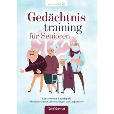 Abbildung von Gedächtnistraining für Senioren: Kunterbunter Rätselspaß: Kreuzworträtsel, Aktivierungen und Logikrätsel