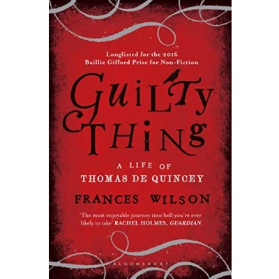 Abbildung von Guilty Thing: A Life of Thomas De Quincey