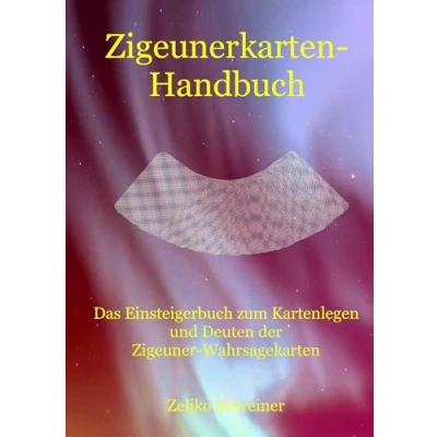 Abbildung von Zigeunerkarten Handbuch: Das Einsteigerbuch zum Kartenlegen und Deuten der Zigeuner Wahrsagekarten