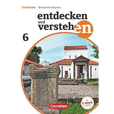 Abbildung von Entdecken und verstehen Geschichtsbuch Realschule Bayern 2018 6. Jahrgangsstufe: Von den Anfängen der Geschichte bis zum Frühmittelalter Schulbuch