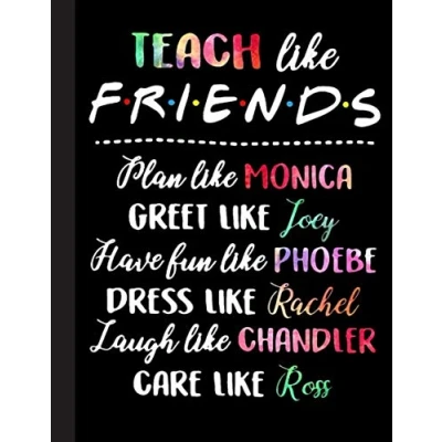 Abbildung von Teach Like Friends Notebook: Journal or Planner for Teacher Gift, Great Appreciation/Thank You/Retirement/Year End Gift (Inspirational Notebooks Teachers)