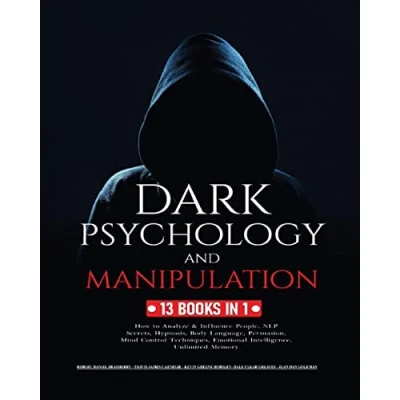 Abbildung von Dark Psychology and Manipulation: 13 Books in 1: How to Analyze &amp; Influence People, NLP Secrets, Hypnosis, Body Language, Persuasion, Mind Control ... Emotional Intelligence Unlimited Memory