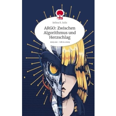 Abbildung von ARGO: Zwischen Algorithmus und Herzschlag. Life is a Story story.one