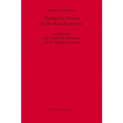 Abbildung von Tironische Noten in der Karolingerzeit am Beispiel eines Persius Kommentars aus Schule von Tours (MGH Studien und Texte, Band 27)