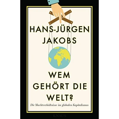 Abbildung von Wem gehört Die Welt?: Machtverhältnisse im globalen Kapitalismus