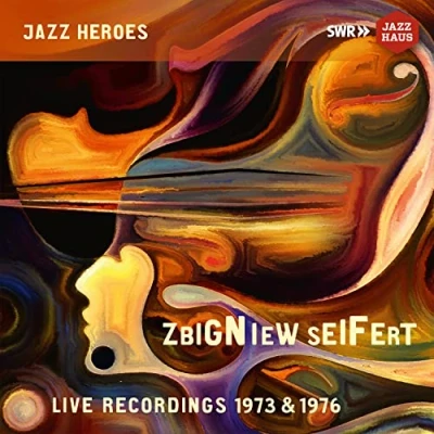 Abbildung von Zbigniew Seifert Live Recordings 1973 &amp; 1976