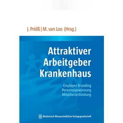 Abbildung von Attraktiver Arbeitgeber Krankenhaus: Employer Branding Personalgewinnung Mitarbeiterbindung. Mit einem Geleitwort von Bundesministerin Manuela Schwesig