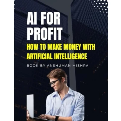 Abbildung von AI for Profit: How to Make Money with Artificial Intelligence