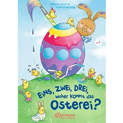 Abbildung von Eins, Zwei, Drei Woher kommt das Osterei?: Oster Vorlesebuch ab 4 Jahren für die ganze Familie