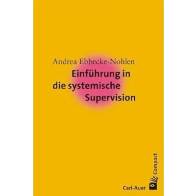 Abbildung von Einführung in die systemische Supervision (Carl Auer Compact)
