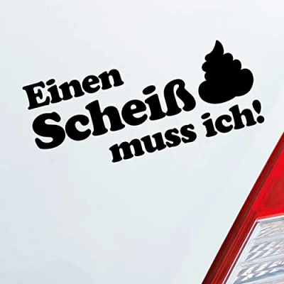 Abbildung von Hellweg Druckerei Einen Scheiß muss ich! Kacke Auto Aufkleber Sticker Heckscheibenaufkleber