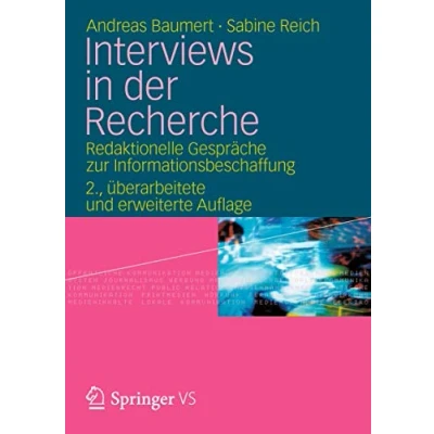 Abbildung von Interviews in der Recherche: Redaktionelle Gespräche zur Informationsbeschaffung (German Edition), 2. Uberarbeitete und Erweiterte Auflage