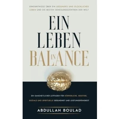 Abbildung von ein Leben In Balance: Erkenntnisse über gesundes und glückliches die besten Genesungszentren der Welt.