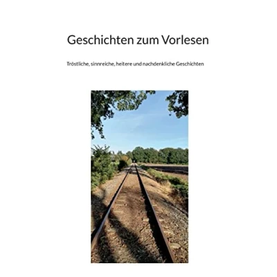 Abbildung von Geschichten zum Vorlesen: Tröstliche, sinnreiche, heitere und nachdenkliche