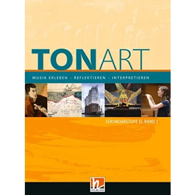 Abbildung von TONART Sekundarstufe II Band 1 (Ausgabe 2023), Schulbuch: Musik erleben reflektieren interpretieren (TONART: interpretieren)