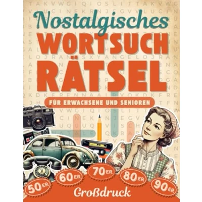 Abbildung von Nostalgisches Wortsuchrätsel in Großdruck: Spaß und Entspannung durch markante Ereignisse aus den 50er bis 90er Jahren für Erwachsene Senioren.