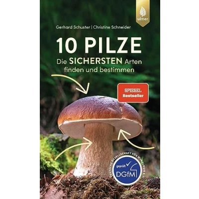 Abbildung von 10 Pilze: Der Spiegel Bestseller. Die sichersten Arten finden und bestimmen