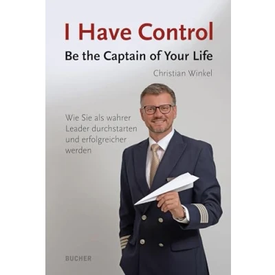 Abbildung von I Have Control: Be the Captain of Your Life