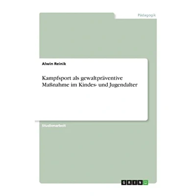 Abbildung von Kampfsport als gewaltpräventive Maßnahme im Kindes und Jugendalter