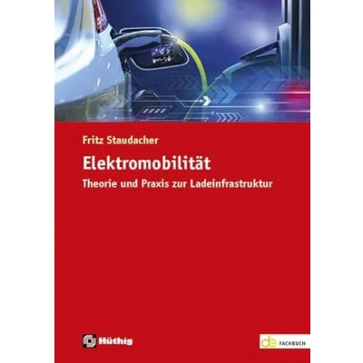 Abbildung von Elektromobilität: Theorie und Praxis zur Ladeinfrastruktur (de Fachwissen)