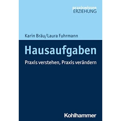 Abbildung von Hausaufgaben: Praxis verstehen, verändern (Praxiswissen Erziehung)