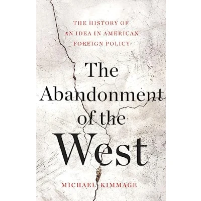 Abbildung von The Abandonment of West: History an Idea in American Foreign Policy