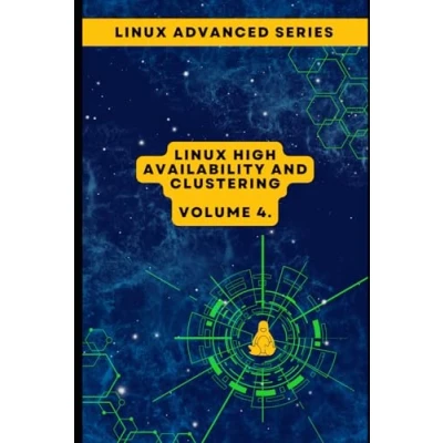 Abbildung von Volume 4: Linux High Availability and Clustering (Advanced Expert Series: Mastering Systems, Security, Automation, Band 4)