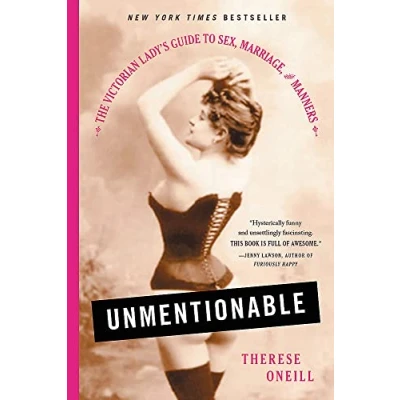 Abbildung von Unmentionable: The Victorian Lady&#039;s Guide to Sex, Marriage, and Manners