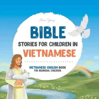 Abbildung von Bible stories for children in Vietnamese All time favorite &amp; English languages: An illustrated book of ... Books Bilingual Children, Band 4)