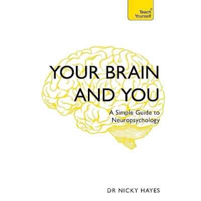 Abbildung von Your Brain and You: A Simple Guide to Neuropsychology (Teach Yourself)