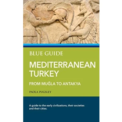 Abbildung von Blue Guide Mediterranean Turkey: From Muğla to Antakya