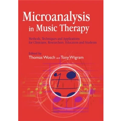 Abbildung von Microanalysis in Music Therapy: Methods, Techniques and Applications for Clinicians, Researchers, Educators Students