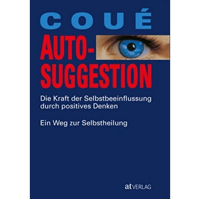 Abbildung von Autosuggestion: Die Kraft der Selbstbeeinflussung durch positives Denken