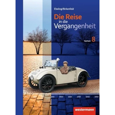 Abbildung von die Reise in Vergangenheit Ausgabe 2012 für Sachsen: Schulbuch 8