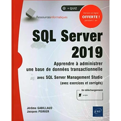 Abbildung von SQL Server 2019 Apprendre à administrer une base de données transactionnelle avec Management Studio: ... Studio (avec exercices et corrigés)