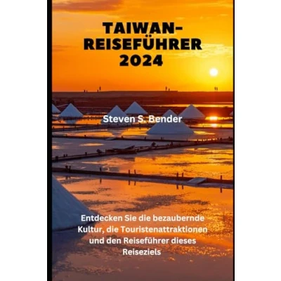 Abbildung von Taiwan Reiseführer 2024: Entdecken Sie die bezaubernde Kultur, Touristenattraktionen und den dieses Reiseziels (2024 Travel Rocket, Band 77)