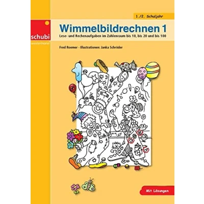 Abbildung von Wimmelbildrechnen 1: Lese und Rechenaufgaben im Zahlenraum bis 10, 20 100