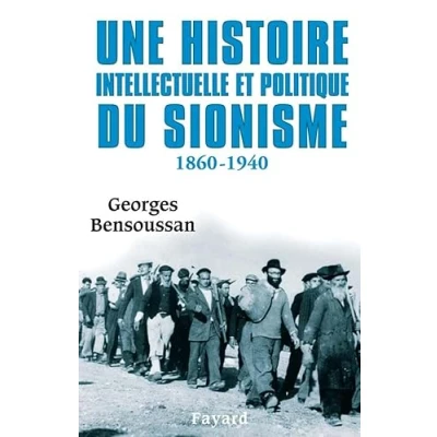 Abbildung von Une histoire intellectuelle et politique du sionisme: 1860 1940