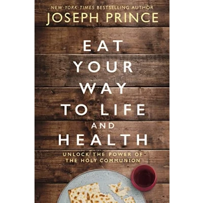 Abbildung von Eat Your Way to Life and Health: Unlock the Power of Holy Communion