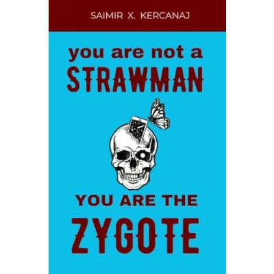 Abbildung von YOU ARE NOT A STRAWMAN THE ZYGOTE