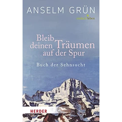 Abbildung von Bleib deinen Träumen auf der Spur: Buch Sehnsucht