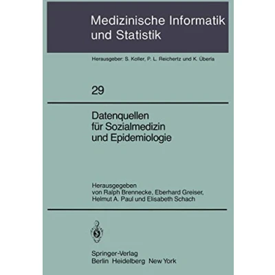 Abbildung von Datenquellen für Sozialmedizin und Epidemiologie (Medizinische Informatik, Biometrie Epidemiologie, 29, Band 29)