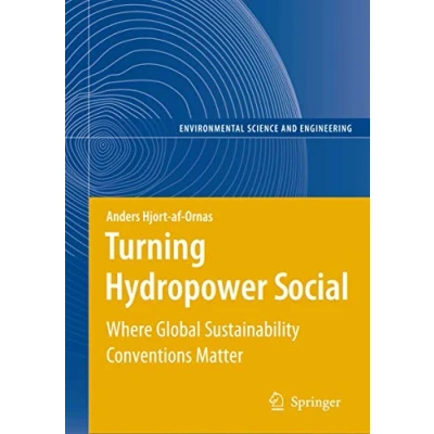 Abbildung von Turning Hydropower Social: Where Global Sustainability Conventions Matter (Environmental Science and Engineering)