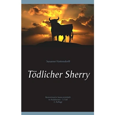 Abbildung von Tödlicher Sherry: Kommissarin Juana ermittelt in Andalusien 3. Fall (Kriminalromane aus Andalusien)
