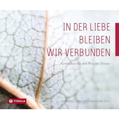 Abbildung von In der Liebe bleiben wir verbunden: Gedanken für den Weg Trauer. Das Geschenkbuch die Zeit Trauer mit stimmungsvollen Fotografien
