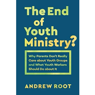 Abbildung von End of Youth Ministry?: Why Parents Don&#039;t Really Care about Groups and What Workers Should Do It (Theology for the Life World)